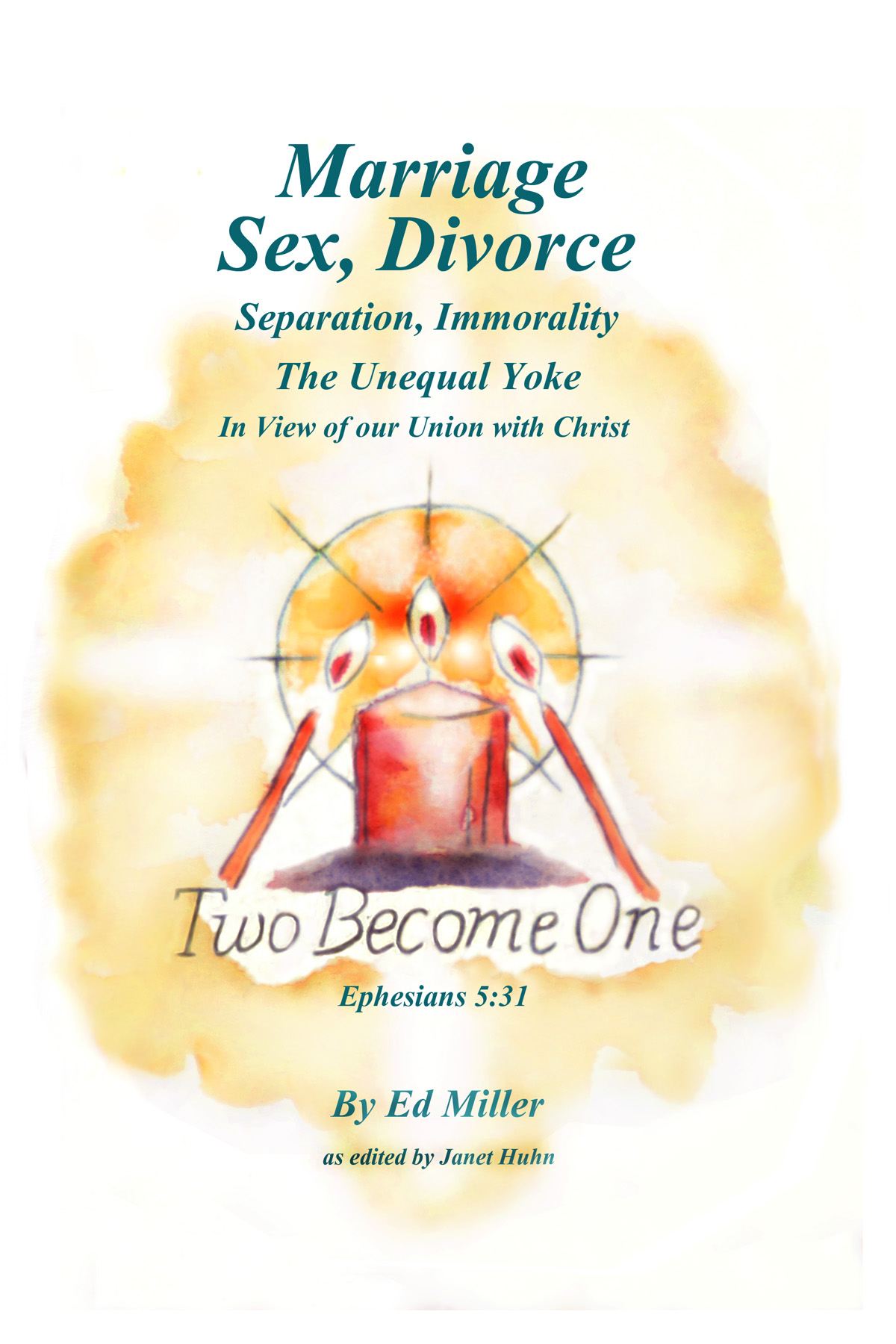 Marriage, Sex, Divorce, Separation, The Unequal Yoke, Immorality Ed Miller 